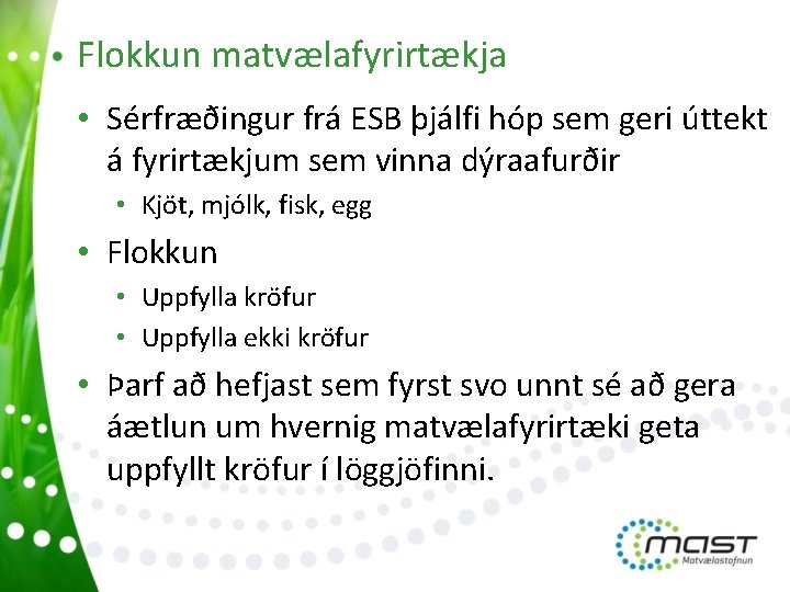 Flokkun matvælafyrirtækja • Sérfræðingur frá ESB þjálfi hóp sem geri úttekt á fyrirtækjum sem