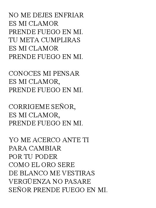 NO ME DEJES ENFRIAR ES MI CLAMOR PRENDE FUEGO EN MI. TU META CUMPLIRAS