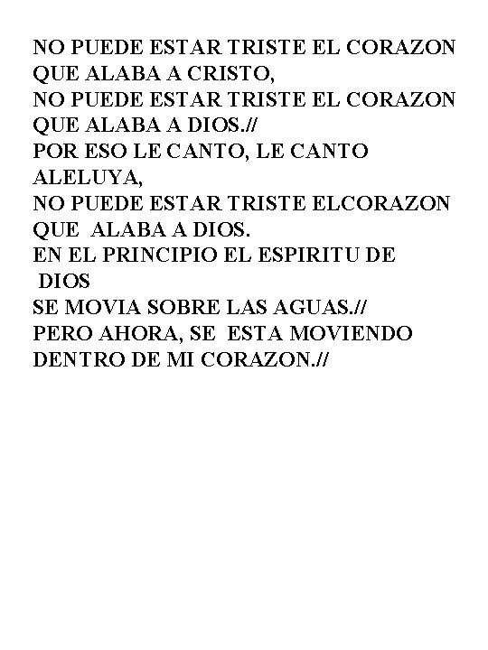 NO PUEDE ESTAR TRISTE EL CORAZON QUE ALABA A CRISTO, NO PUEDE ESTAR TRISTE