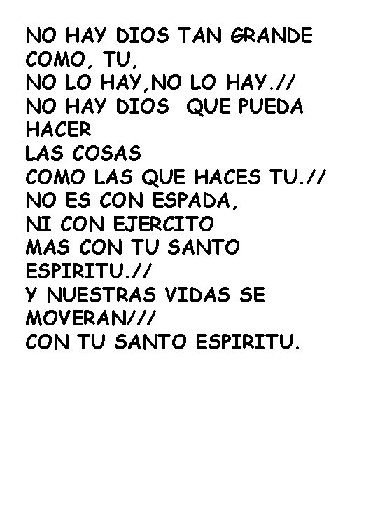 NO HAY DIOS TAN GRANDE COMO, TU, NO LO HAY. // NO HAY DIOS
