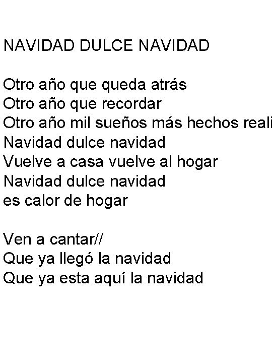 NAVIDAD DULCE NAVIDAD Otro año queda atrás Otro año que recordar Otro año mil