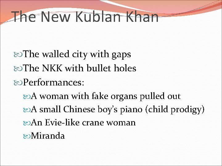 The New Kublan Khan The walled city with gaps The NKK with bullet holes