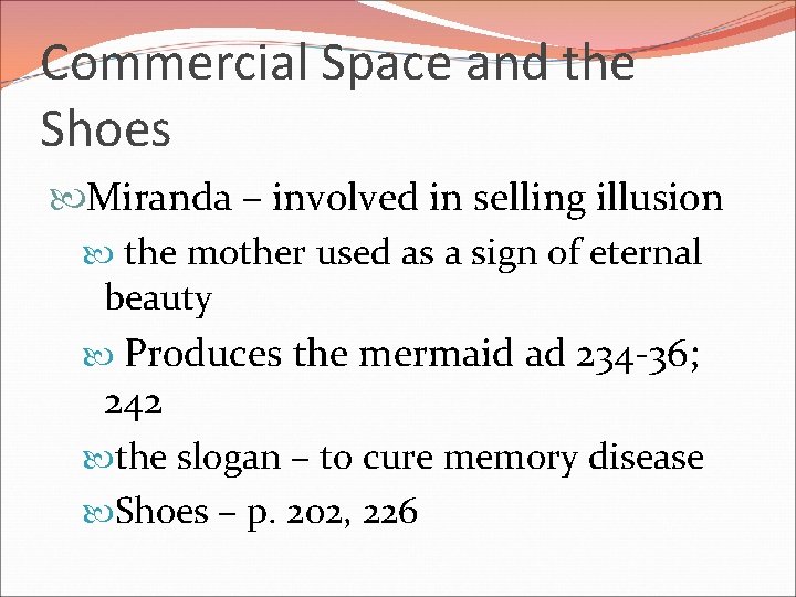 Commercial Space and the Shoes Miranda – involved in selling illusion the mother used