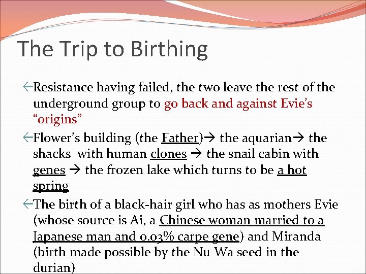 The Trip to Birthing ßResistance having failed, the two leave the rest of the