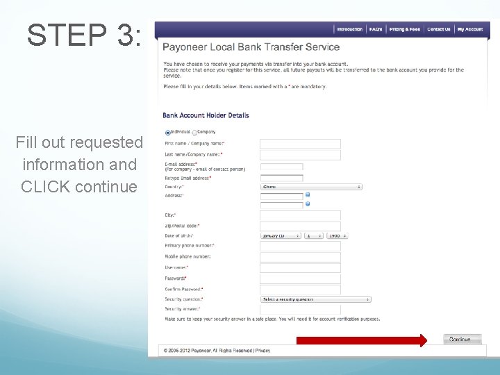 STEP 3: Fill out requested information and CLICK continue STEP 3: Fill out requested information and CLICK continue
