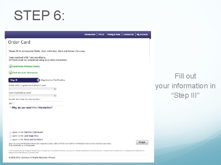 STEP 6: Fill out your information in “Step III” 