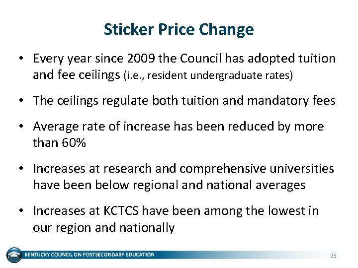 Sticker Price Change • Every year since 2009 the Council has adopted tuition and