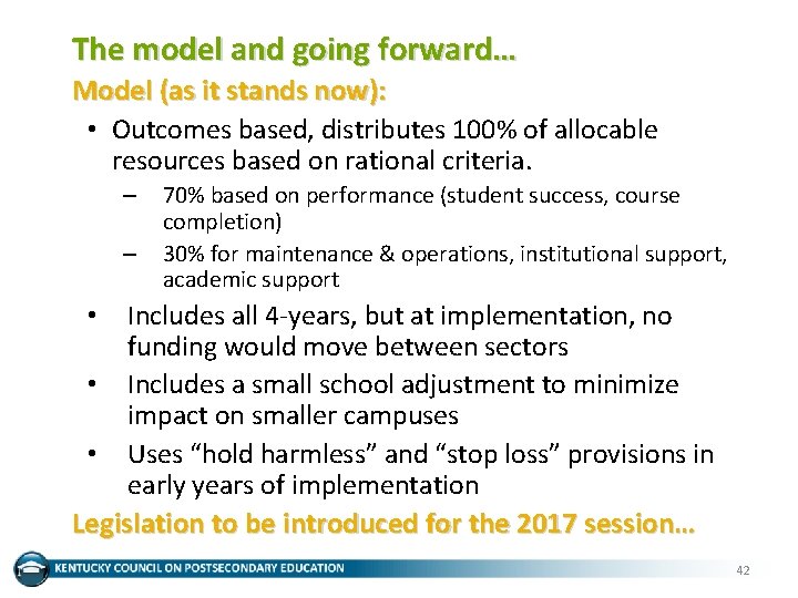 The model and going forward… Model (as it stands now): • Outcomes based, distributes