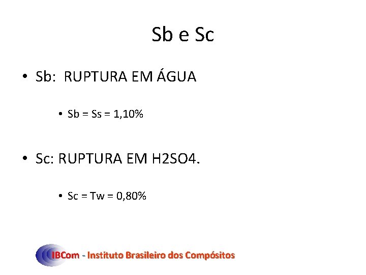 Sb e Sc • Sb: RUPTURA EM ÁGUA • Sb = Ss = 1,
