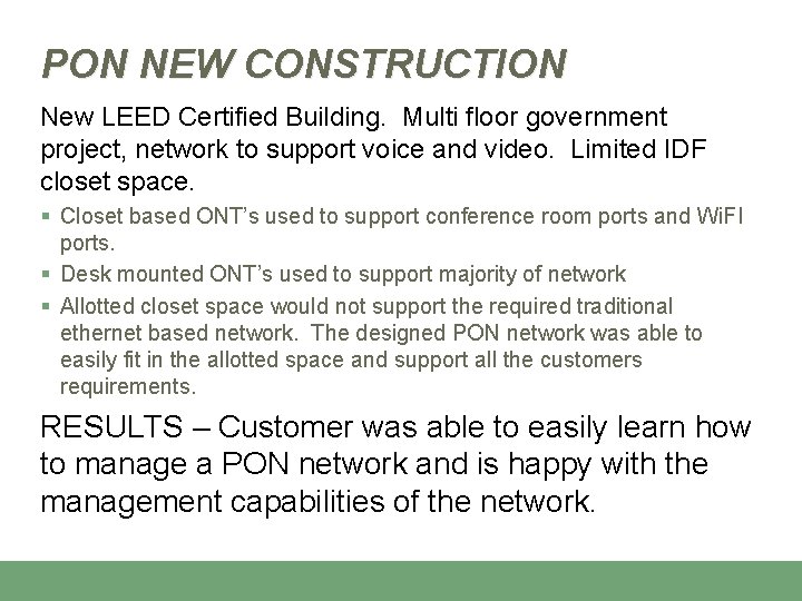 PON NEW CONSTRUCTION New LEED Certified Building. Multi floor government project, network to support