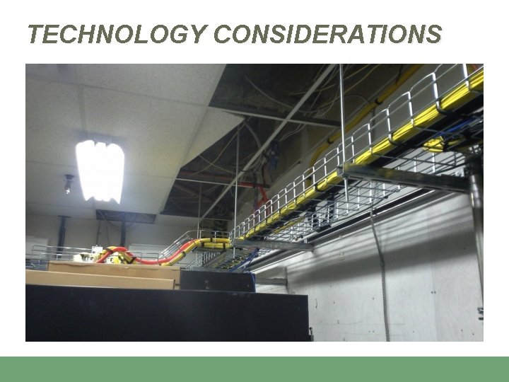 TECHNOLOGY CONSIDERATIONS 