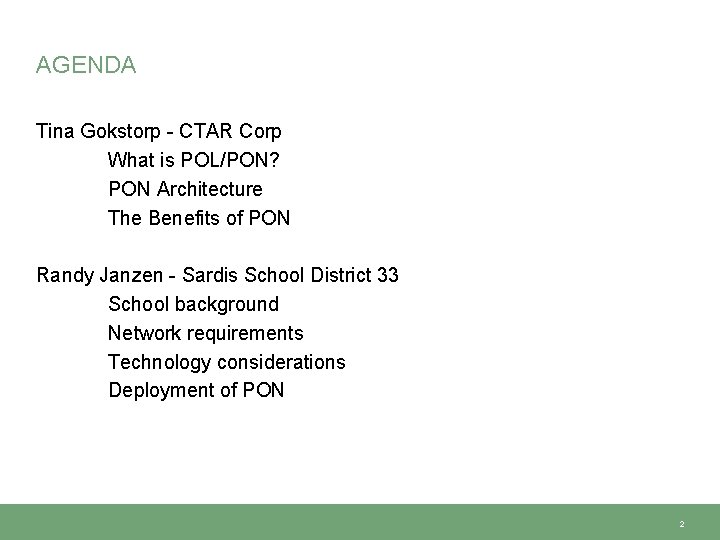 AGENDA Tina Gokstorp - CTAR Corp What is POL/PON? PON Architecture The Benefits of