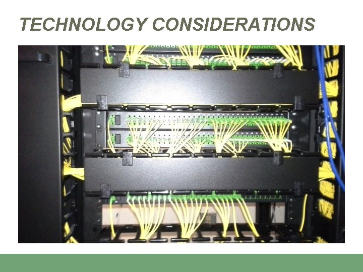 TECHNOLOGY CONSIDERATIONS 