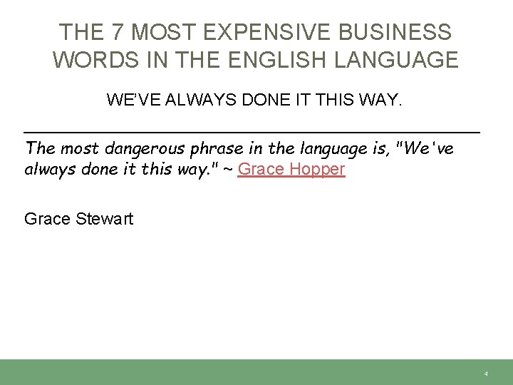 THE 7 MOST EXPENSIVE BUSINESS WORDS IN THE ENGLISH LANGUAGE WE’VE ALWAYS DONE IT
