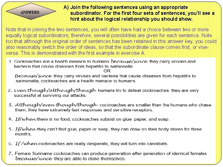 ANSWERS A) Join the following sentences using an appropriate subordinator. For the first four