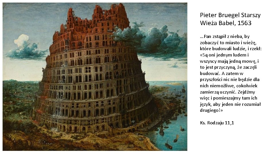 Pieter Bruegel Starszy Wieża Babel, 1563 …Pan zstąpił z nieba, by zobaczyć to miasto