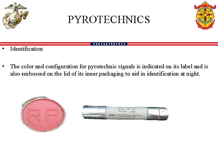 PYROTECHNICS • Identification • The color and configuration for pyrotechnic signals is indicated on