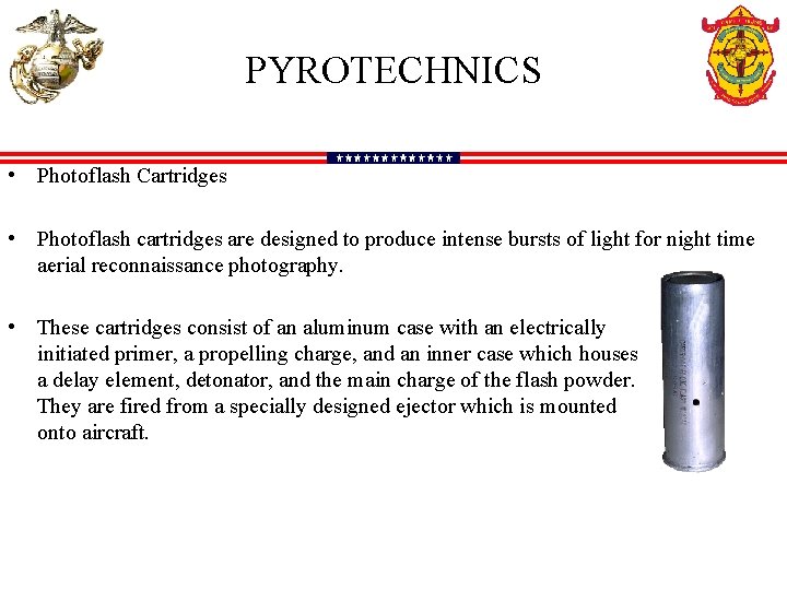 PYROTECHNICS • Photoflash Cartridges • Photoflash cartridges are designed to produce intense bursts of