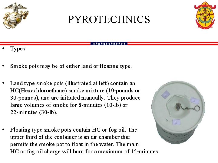 PYROTECHNICS • Types • Smoke pots may be of either land or floating type.