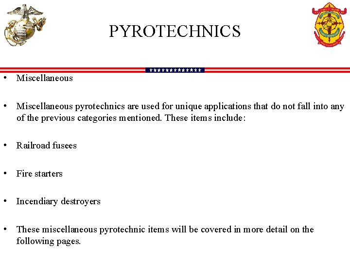 PYROTECHNICS • Miscellaneous pyrotechnics are used for unique applications that do not fall into
