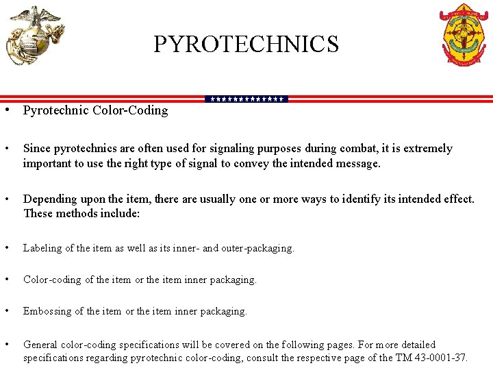 PYROTECHNICS • Pyrotechnic Color-Coding • Since pyrotechnics are often used for signaling purposes during