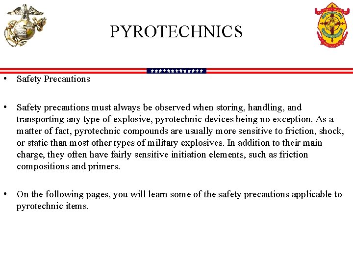 PYROTECHNICS • Safety Precautions • Safety precautions must always be observed when storing, handling,