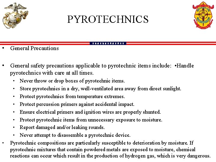 PYROTECHNICS • General Precautions • General safety precautions applicable to pyrotechnic items include: •