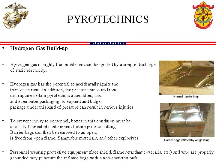 PYROTECHNICS • Hydrogen Gas Build-up • Hydrogen gas is highly flammable and can be