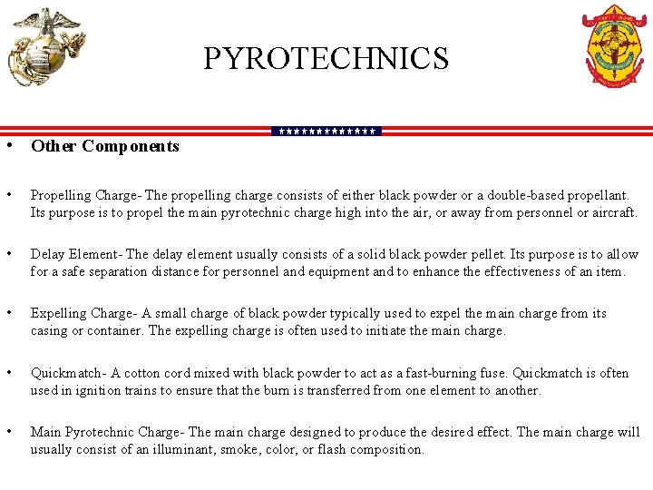 PYROTECHNICS • Other Components • Propelling Charge- The propelling charge consists of either black