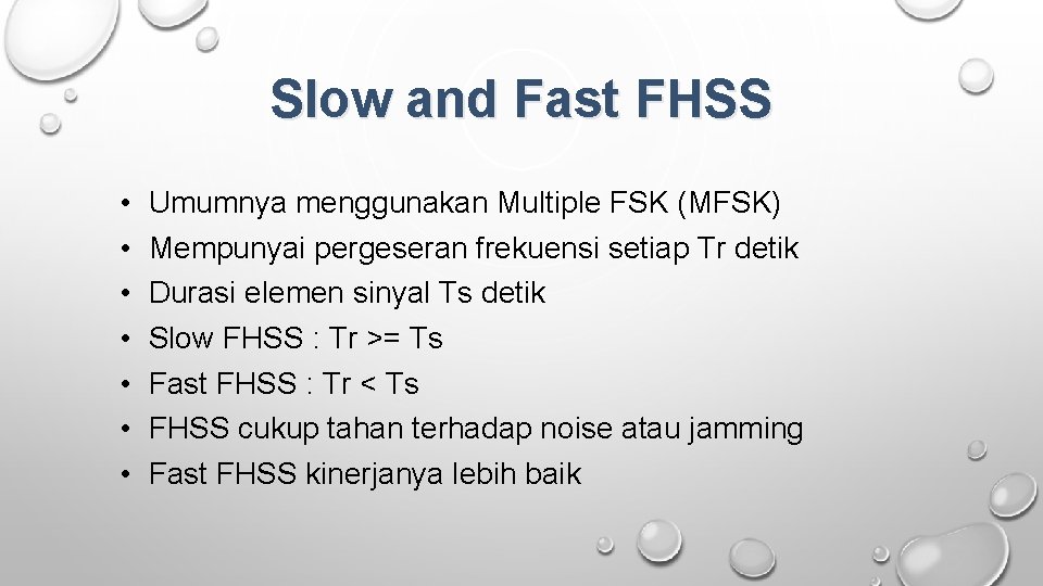 Slow and Fast FHSS • • Umumnya menggunakan Multiple FSK (MFSK) Mempunyai pergeseran frekuensi