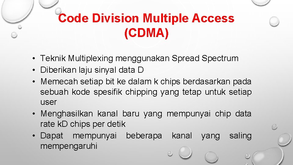 Code Division Multiple Access (CDMA) • Teknik Multiplexing menggunakan Spread Spectrum • Diberikan laju