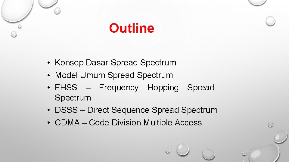 Outline • Konsep Dasar Spread Spectrum • Model Umum Spread Spectrum • FHSS –