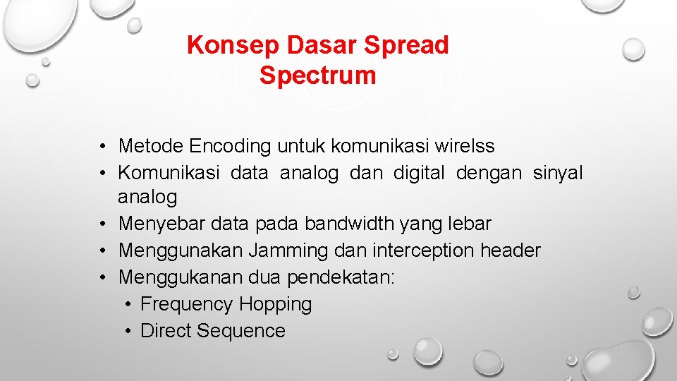 Konsep Dasar Spread Spectrum • Metode Encoding untuk komunikasi wirelss • Komunikasi data analog