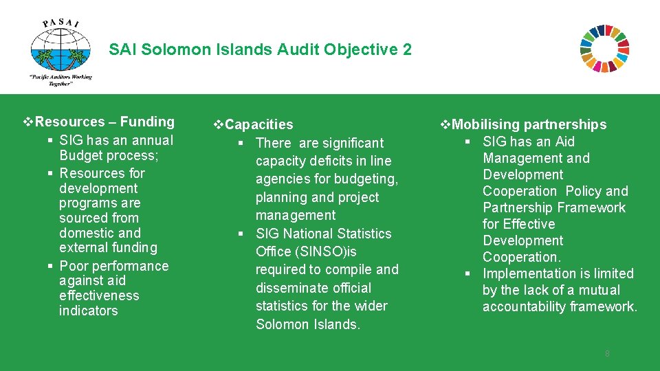 SAI Solomon Islands Audit Objective 2 v. Resources – Funding § SIG has an