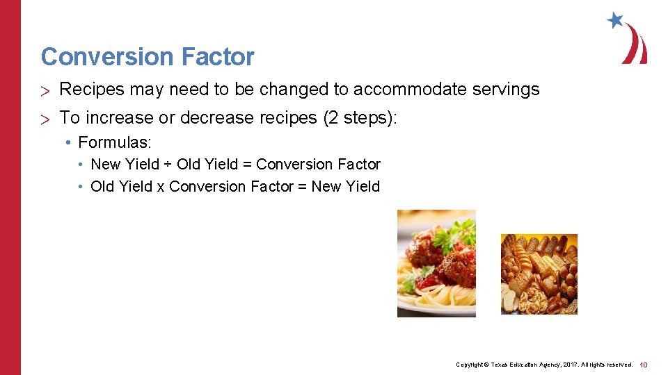 Conversion Factor > Recipes may need to be changed to accommodate servings > To