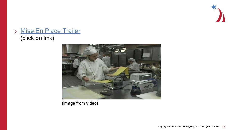 > Mise En Place Trailer (click on link) (image from video) Copyright © Texas