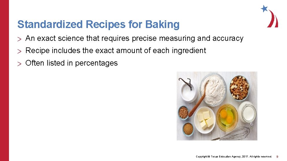 Standardized Recipes for Baking > An exact science that requires precise measuring and accuracy