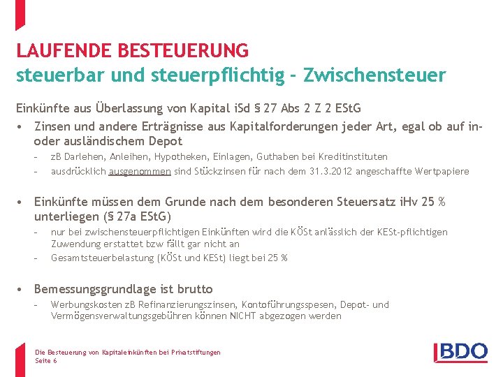 LAUFENDE BESTEUERUNG steuerbar und steuerpflichtig - Zwischensteuer Einkünfte aus Überlassung von Kapital i. Sd