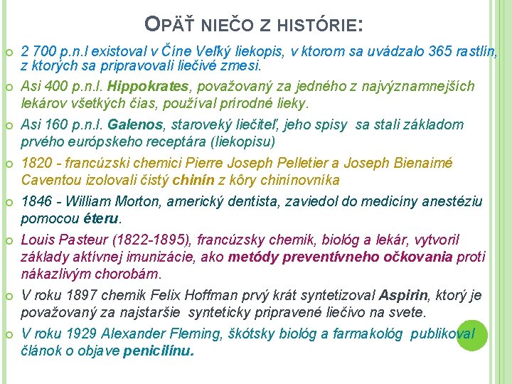 OPÄŤ NIEČO Z HISTÓRIE: 2 700 p. n. l existoval v Číne Veľký liekopis,