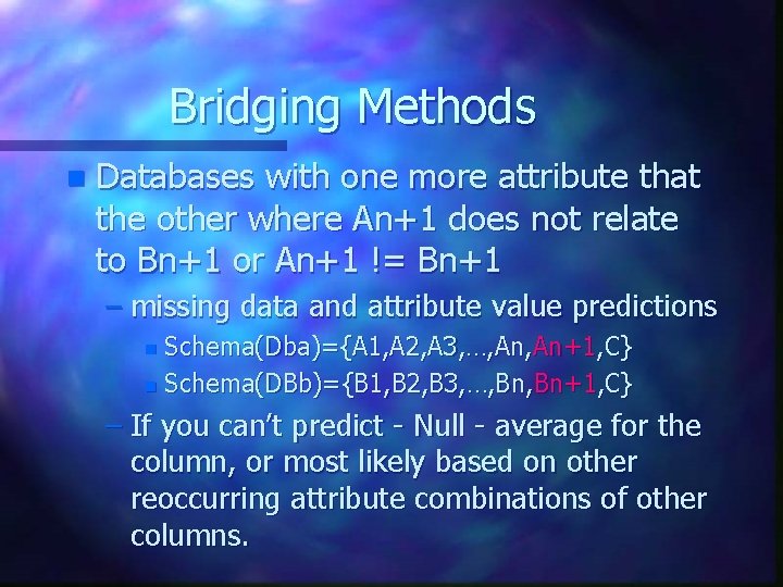 Bridging Methods n Databases with one more attribute that the other where An+1 does
