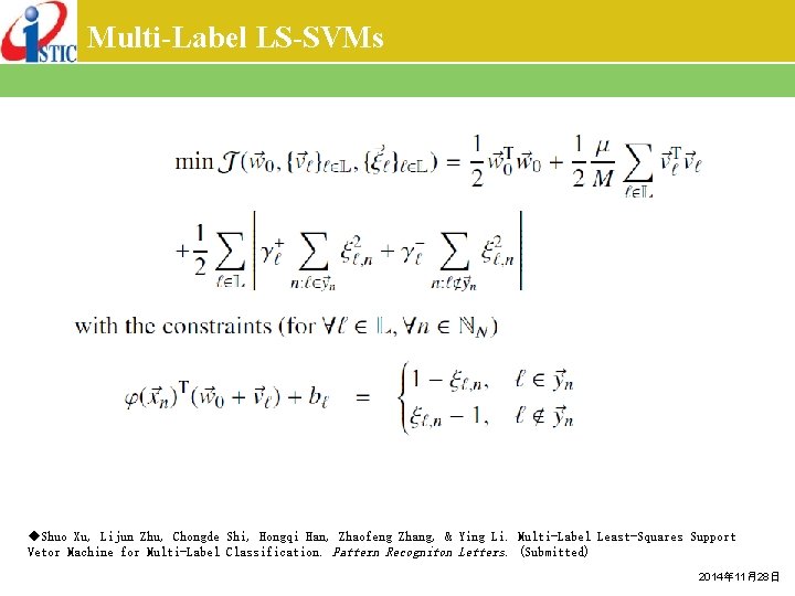 Multi-Label LS-SVMs ◆Shuo Xu, Lijun Zhu, Chongde Shi, Hongqi Han, Zhaofeng Zhang, & Ying