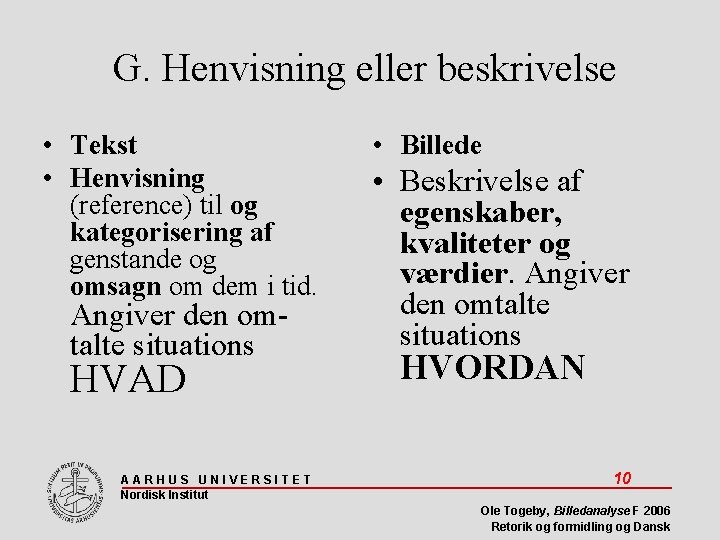 G. Henvisning eller beskrivelse • Tekst • Henvisning (reference) til og kategorisering af genstande