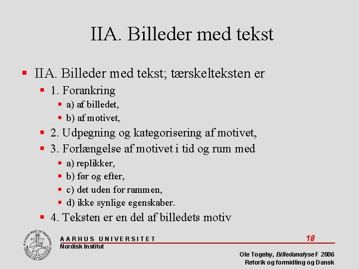 IIA. Billeder med tekst IIA. Billeder med tekst; tærskelteksten er 1. Forankring a) af