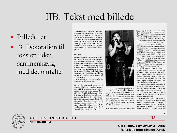 IIB. Tekst med billede Billedet er 3. Dekoration til teksten uden sammenhæng med det