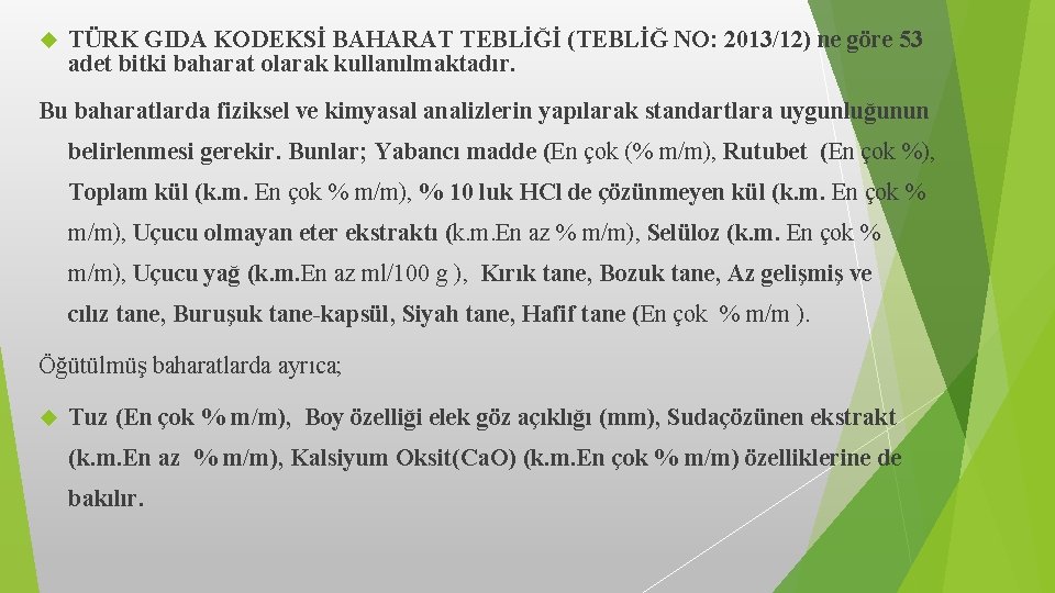  TÜRK GIDA KODEKSİ BAHARAT TEBLİĞİ (TEBLİĞ NO: 2013/12) ne göre 53 adet bitki