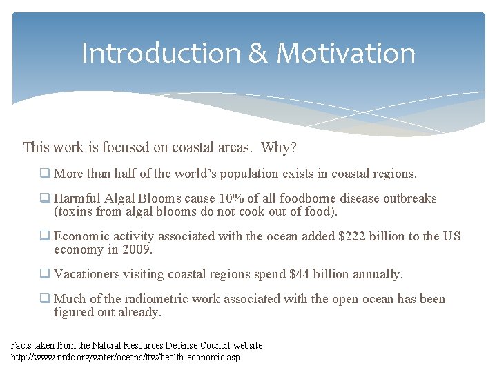 Introduction & Motivation This work is focused on coastal areas. Why? q More than