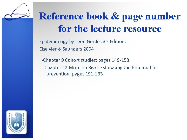 Reference book & page number for the lecture resource Epidemiology by Leon Gordis. 3