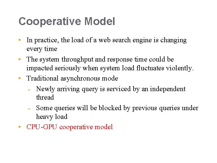 Cooperative Model • In practice, the load of a web search engine is changing