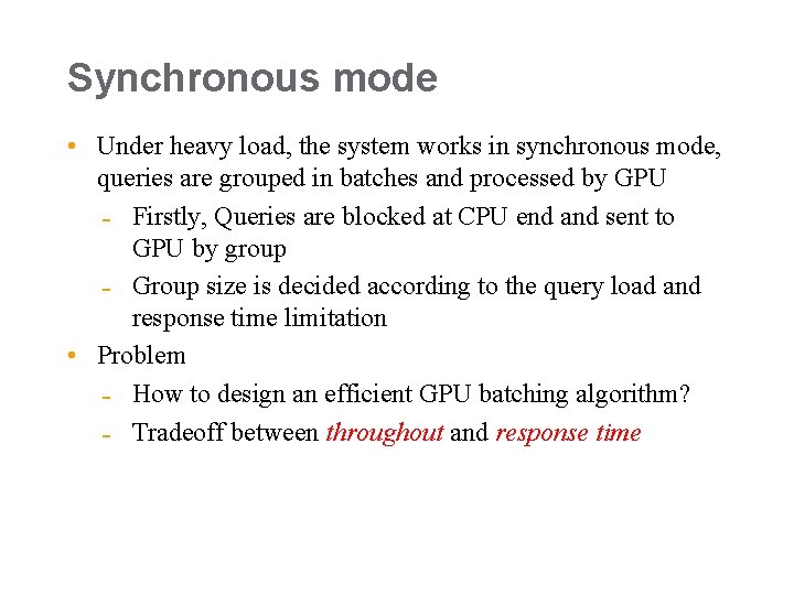 Synchronous mode • Under heavy load, the system works in synchronous mode, queries are