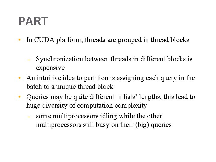 PART • In CUDA platform, threads are grouped in thread blocks Synchronization between threads